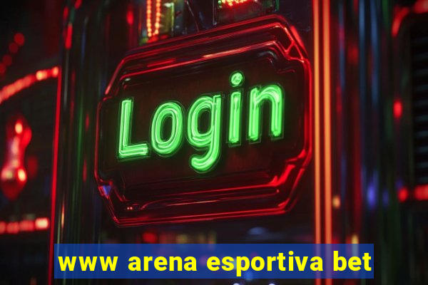 www arena esportiva bet